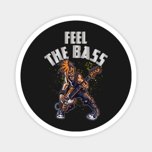 Feel The Bass - Rock Bassist - Bass Guitarist - Bassist Quotes Magnet